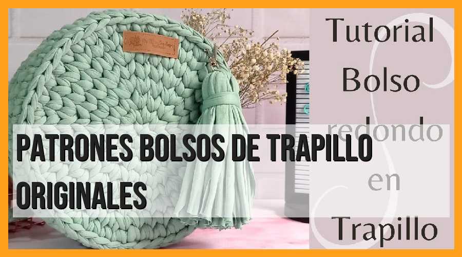 Patrones, bolsos de trapillo originales