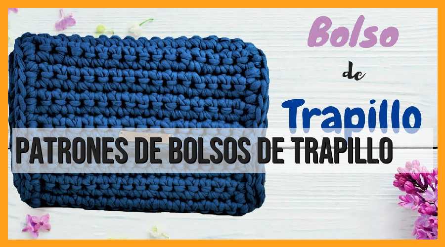 Patrones de bolsos de trapillo