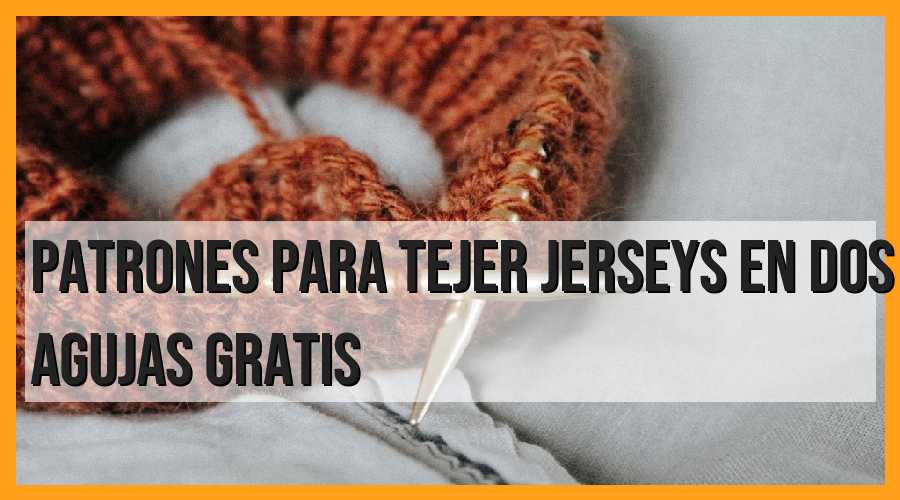 Patrones para tejer jerseys en dos agujas, gratis