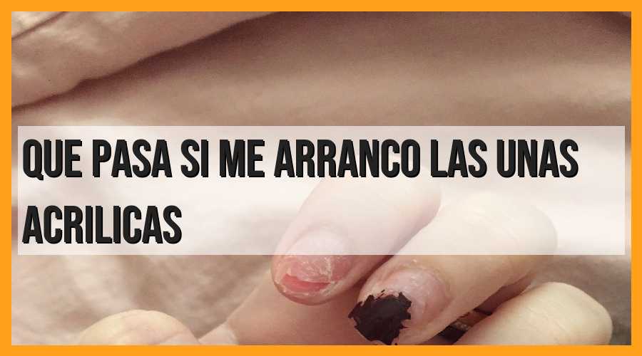Consecuencias de arrancarse las uñas acrílicas: ¿Qué sucede?