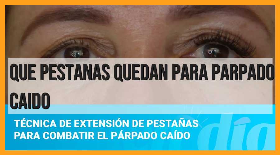 Pestañas ideales para párpado caído