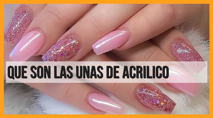Uñas de acrílico: ¿Qué son?