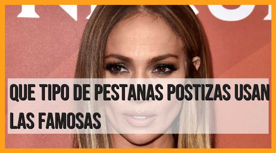 Tipos de pestañas postizas usadas por las famosas
