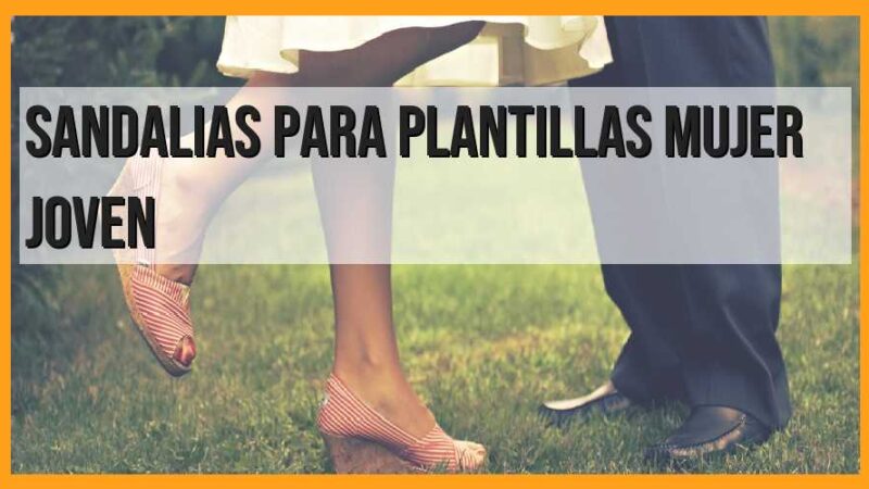 Sandalias para plantillas, mujer joven.
