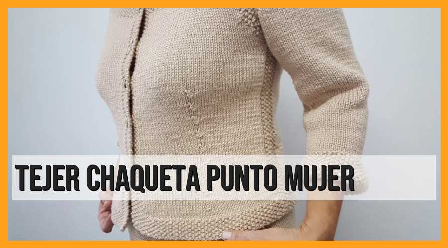 Tejer chaqueta, punto mujer