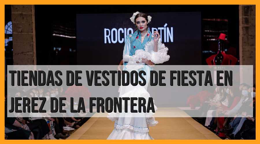 Tiendas de vestidos de fiesta en Jerez de la Frontera: Encuentra tu look perfecto