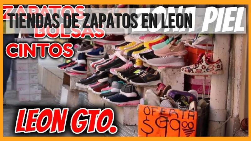 Tiendas de zapatos en León: Encuentra tu calzado perfecto